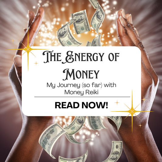 The Energy of Money: My Journey (so far) with Money Reiki