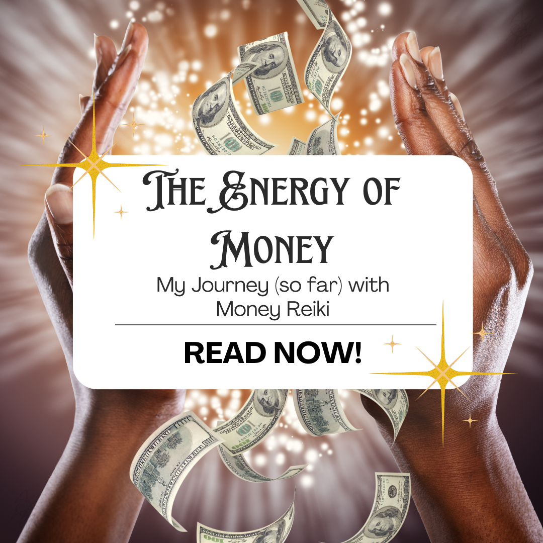 The Energy of Money: My Journey (so far) with Money Reiki