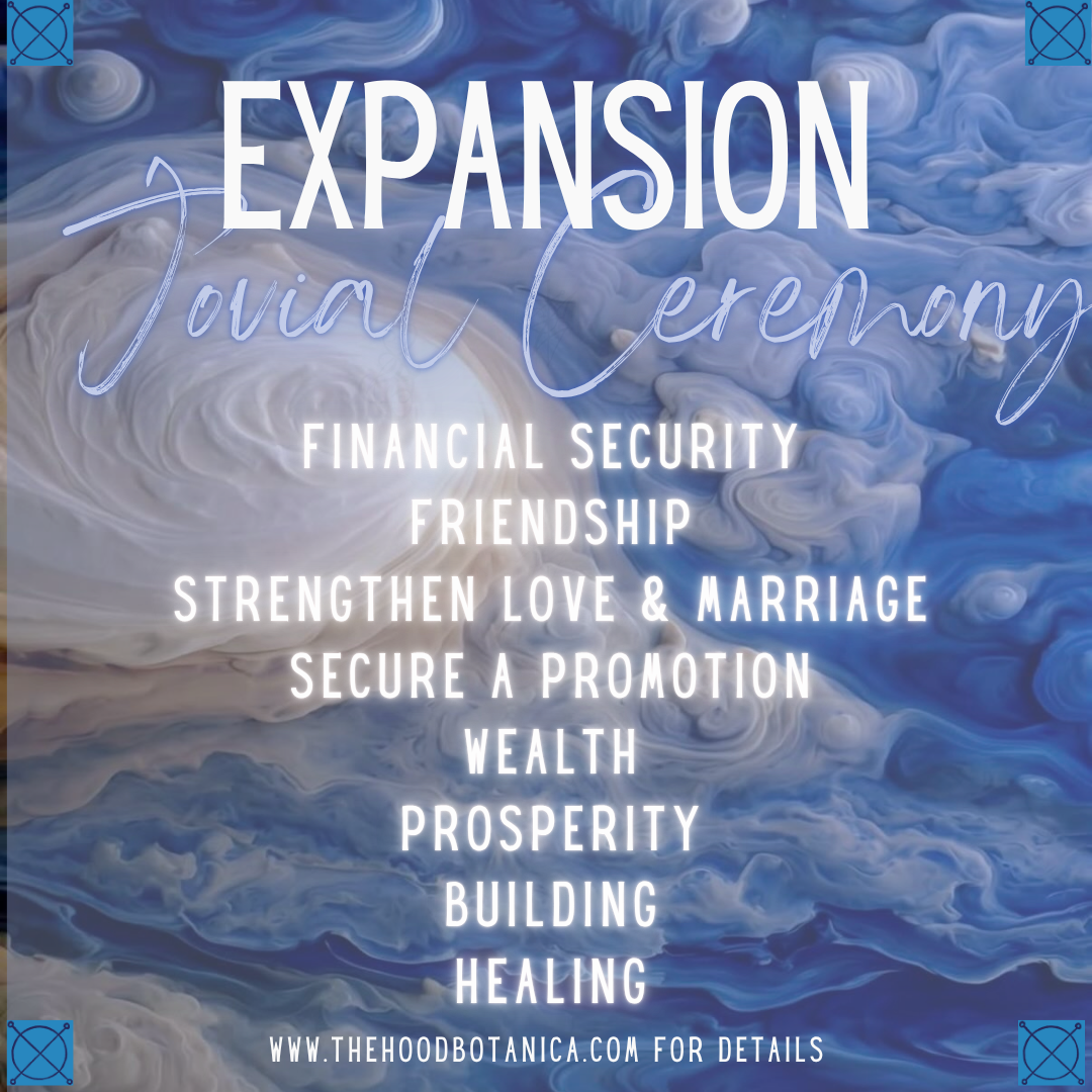 Expansion: Jovial ♃  Ceremony: Financial Security, Wealth, Prosperity, Building, Promotion (5/28)